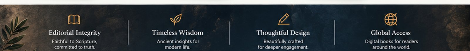 Editorial Integrity. Timeless Wisdom. Thoughtful Design. Global Access.